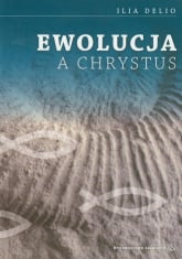 Ewolucja a Chrystus - Ilia Delio | mała okładka