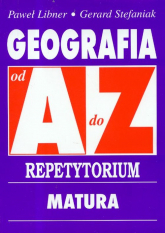 Geografia od A do Z Repetytorium Matura - Libner Paweł, Stefaniak Gerard | mała okładka