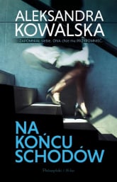 Na końcu schodów - Aleksandra Kowalska | mała okładka