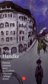 Pewnej ciemnej nocy wyszedłem z mojego cichego domu - Handke Peter | mała okładka