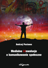 Medialne (r)ewolucje a komunikowanie społeczne - Andrzej Postawa | mała okładka
