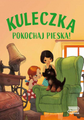 Kuleczka Pokochaj pieska! - Agnieszka Nożyńska-Demianiuk | mała okładka