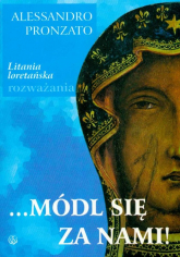 Módl się za nami Litania loretańska rozważania - Alessandro Pronzato | mała okładka