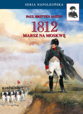 1812. Marsz na Moskwę - Britten Austin Paul | mała okładka