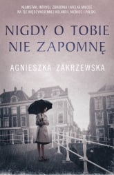 Nigdy o tobie nie zapomnę - Agnieszka Zakrzewska | mała okładka