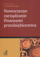 Nowoczesne zarządzanie finansami przedsiębiorstwa - Bielawska Aurelia | mała okładka