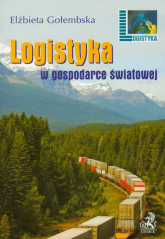 Logistyka w gospodarce światowej - Gołembska Elżbieta | mała okładka