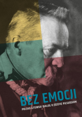 Bez emocji Polsko-litewski dialog o Józefie Piłsudskim -  | mała okładka