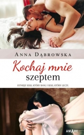 Kochaj mnie szeptem - Anna Dąbrowska | mała okładka