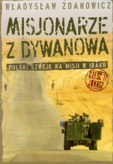 Misjonarze z Dywanowa część 2 Jonasz Polski Szwejk na misji w Iraku - Zdanowicz Władysław | mała okładka