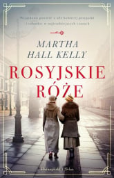 Rosyjskie róże - Martha Hall Kelly | mała okładka