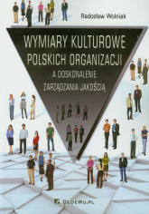 Wymiary kulturowe polskich organizacji A doskonalenie zarządzania jakością - Wolniak Radosław | mała okładka