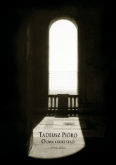 O dwa kroki stąd (1992-2011) - Tadeusz Pióro | mała okładka