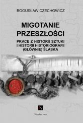 Migotanie przeszłości - Bogusław Czechowicz | mała okładka