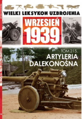 Wielki Leksykon Uzbrojenia Wrzesień 1939 Tom 215 Artyleria dalekonośna - Korbal Jędrzej | mała okładka