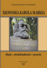 Ekonomia Karola Marksa Błędy, niedokładności, prawdy - Jasiński Leszek Jerzy | mała okładka