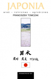 Japonia Wieś – rolnictwo – agrobiznes - Franciszek Tomczak | mała okładka