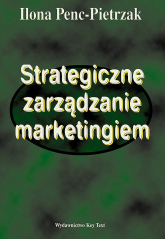 Strategiczne zarządzanie marketingiem - Ilona Penc-Pietrzak | mała okładka