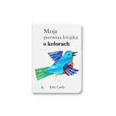 Moja pierwsza książka o kolorach - Eric Carle | mała okładka