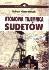 Atomowa tajemnica Sudetów - Robert Klementowski | mała okładka