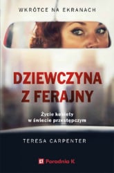 Dziewczyna z ferajny Życie kobiety w świecie przestęczym - Teresa Carpenter | mała okładka