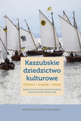 Kaszubskie dziedzictwo kulturowe Ochrona – trwanie – rozwój - Opracowanie Zbiorowe | mała okładka