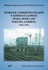 Niemieckie ludobójstwo Polaków w komorach gazowych opodal  Dworca PKP Warszawa Zachodnia 1942-1944 -  | mała okładka