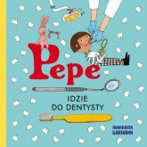 Pepe idzie do dentysty - Anna-Karin Garhamn | mała okładka