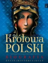 Królowa Polski Biografia Życie Historia Kult - Henryk Bejda | mała okładka