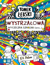 Tomek Łebski Wystrzałowa wycieczka szkolna (Serio) - Liz Pichon | mała okładka