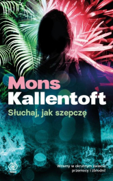 Słuchaj jak szepczę - Mons Kallentoft | mała okładka
