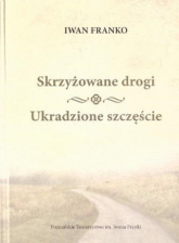 Skrzyżowane drogi Ukradzione szczęście - Iwan Franko | mała okładka