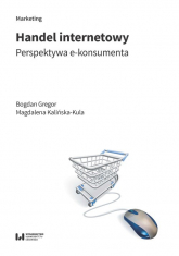 Handel internetowy Perspektywa e-konsumenta - Gregor Bogdan, Kalińska-Kula Magdalena | mała okładka