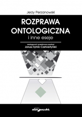 Rozprawa ontologiczna i inne eseje - Jerzy Perzanowski | mała okładka