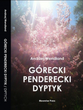 Górecki Penderecki Dyptyk / Górecki Penderecki Diptych - Andrzej Wendland | mała okładka