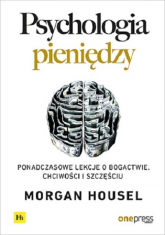 Psychologia pieniędzy Ponadczasowe lekcje o bogactwie, chciwości i szczęściu - Morgan Housel | mała okładka
