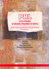 PRL czyli Polska w drugiej połowie XX wieku Studia i szkice naukowe oraz materiały źródłowe - Praca zbiorowa | mała okładka