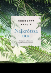Najkrótsza noc - Mirosława Kareta | mała okładka