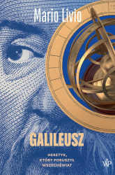 Galileusz. Heretyk, który poruszył wszechświat - Mario Livio | mała okładka