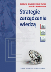 Strategie zarządzania wiedzą Modele teoretyczne i empiryczne - Gruszczyńska-Malec Grażyna, Rutkowska Monika | mała okładka
