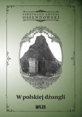 W polskiej dżungli - Ossendowski Ferdynand Antoni | mała okładka