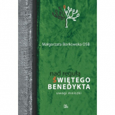 Nad Regułą św Benedykta Uwagi mniszki - Małgorzata  Borkowska | mała okładka