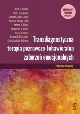 Transdiagnostyczna terapia poznawczo-behawioralna zaburzeń emocjonalnych Podręcznik Terapeuty - Clair Cassiello-Robbins | mała okładka