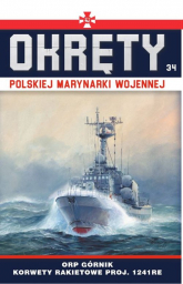 Okręty Polskiej Marynarki Wojennej Tom 34 ORP Górnik - korwety rakietowe proj. 1241RE typu Tarantul - Grzegorz Nowak | mała okładka