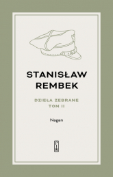 Dzieła zebrane Tom 2 Nagan Powieść - Stanisław Rembek | mała okładka