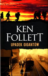 Trylogia Stulecie Tom 1 Upadek gigantów - Ken Follet | mała okładka