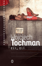 Eli, Eli - Wojciech Tochman | mała okładka