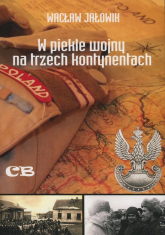W piekle wojny na trzech kontynentach - Wacław Jałowik | mała okładka