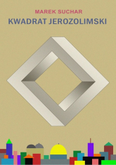 Kwadrat jerozolimski - Marek Suchar | mała okładka