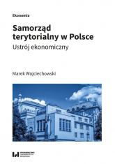 Samorząd terytorialny w Polsce Ustrój ekonomiczny - Marek Wojciechowski | mała okładka